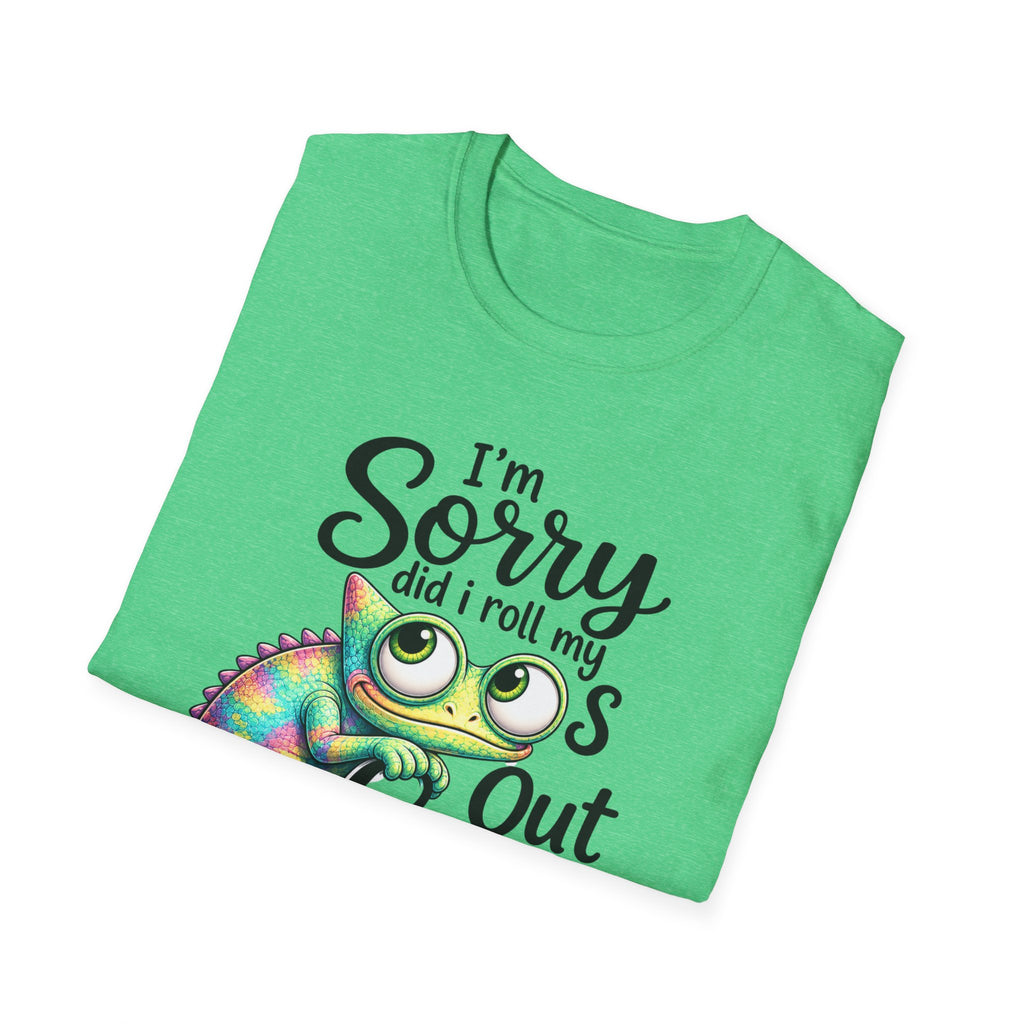 Chameleon Graphic T-Shirt — "I'm Sorry Did I Roll My Eyes Out Loud"