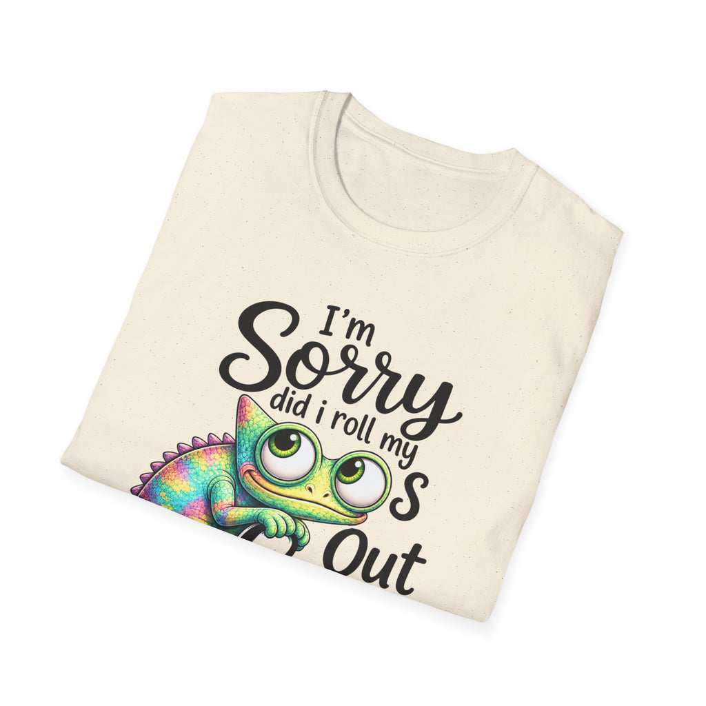 Chameleon Graphic T-Shirt — "I'm Sorry Did I Roll My Eyes Out Loud"