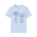 You Say That Like It’s a Bad Thing T-Shirt