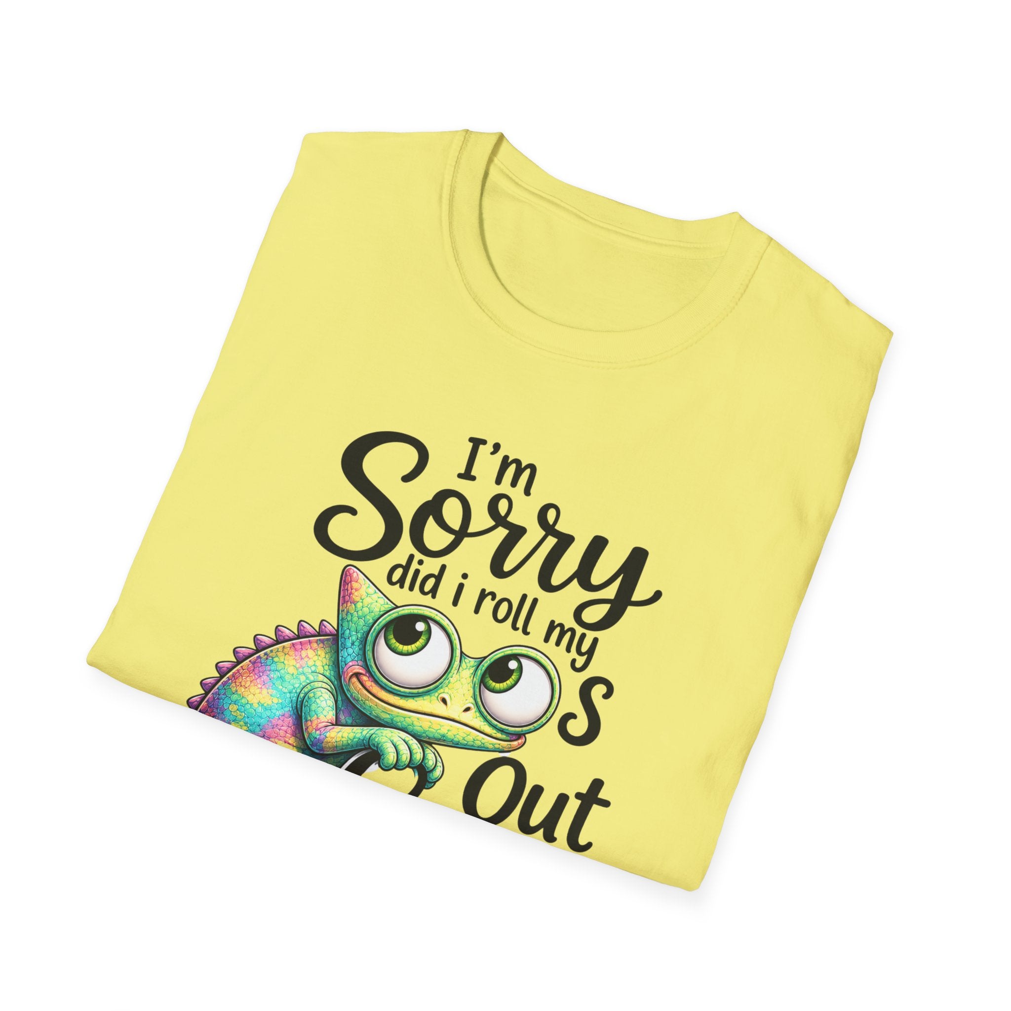 Chameleon Graphic T-Shirt — "I'm Sorry Did I Roll My Eyes Out Loud"