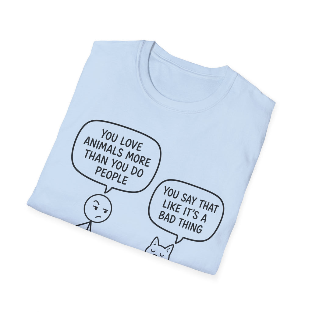 You Say That Like It’s a Bad Thing T-Shirt