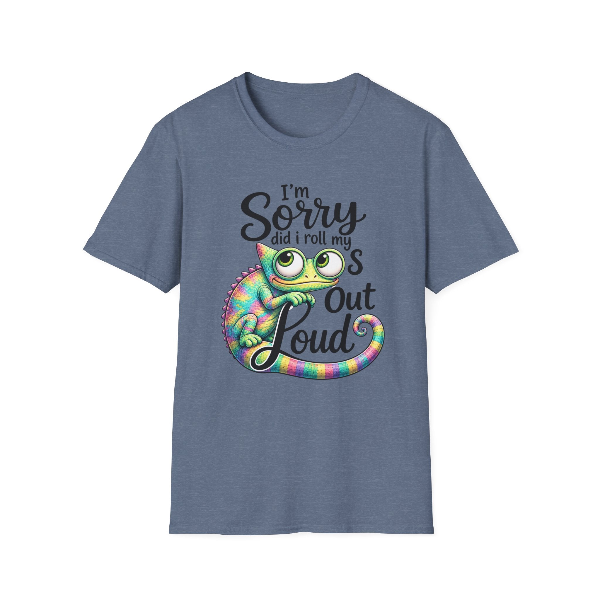 Chameleon Graphic T-Shirt — "I'm Sorry Did I Roll My Eyes Out Loud"