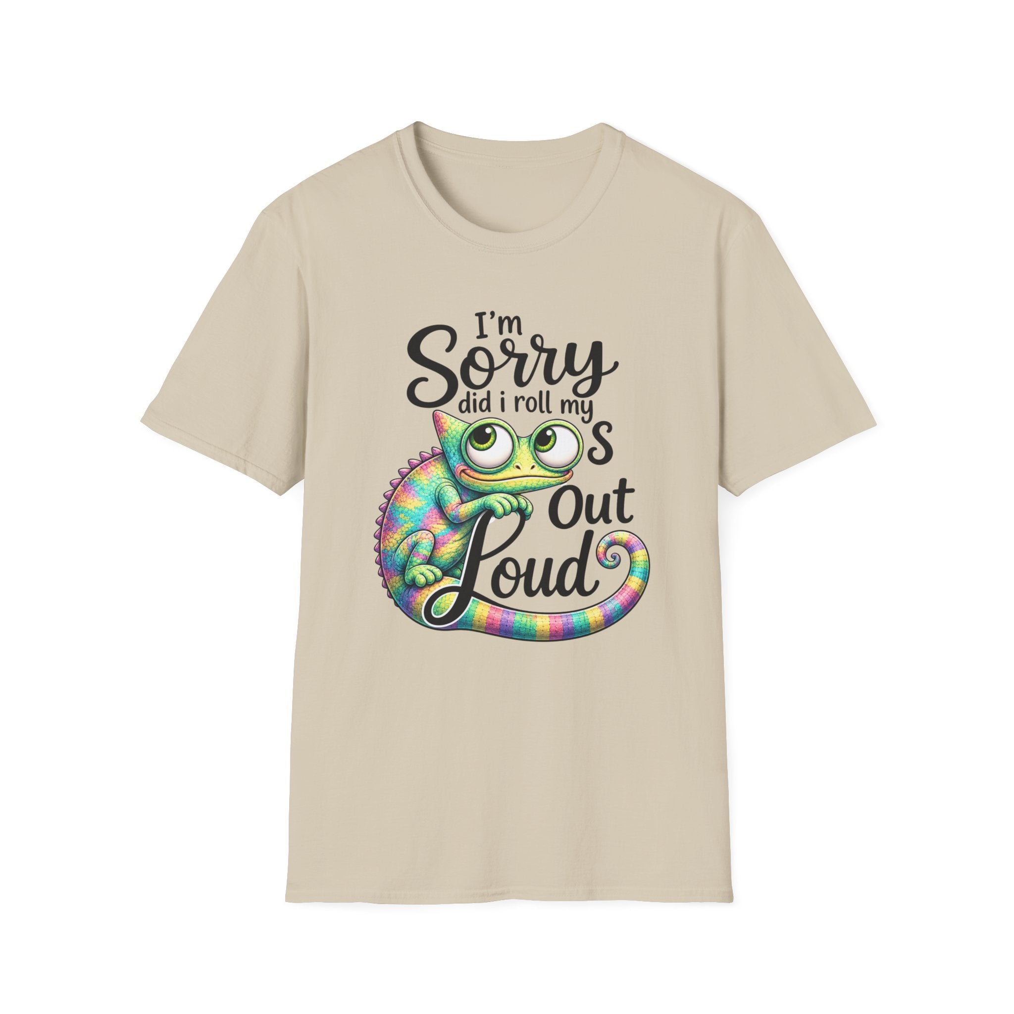 Chameleon Graphic T-Shirt — "I'm Sorry Did I Roll My Eyes Out Loud"