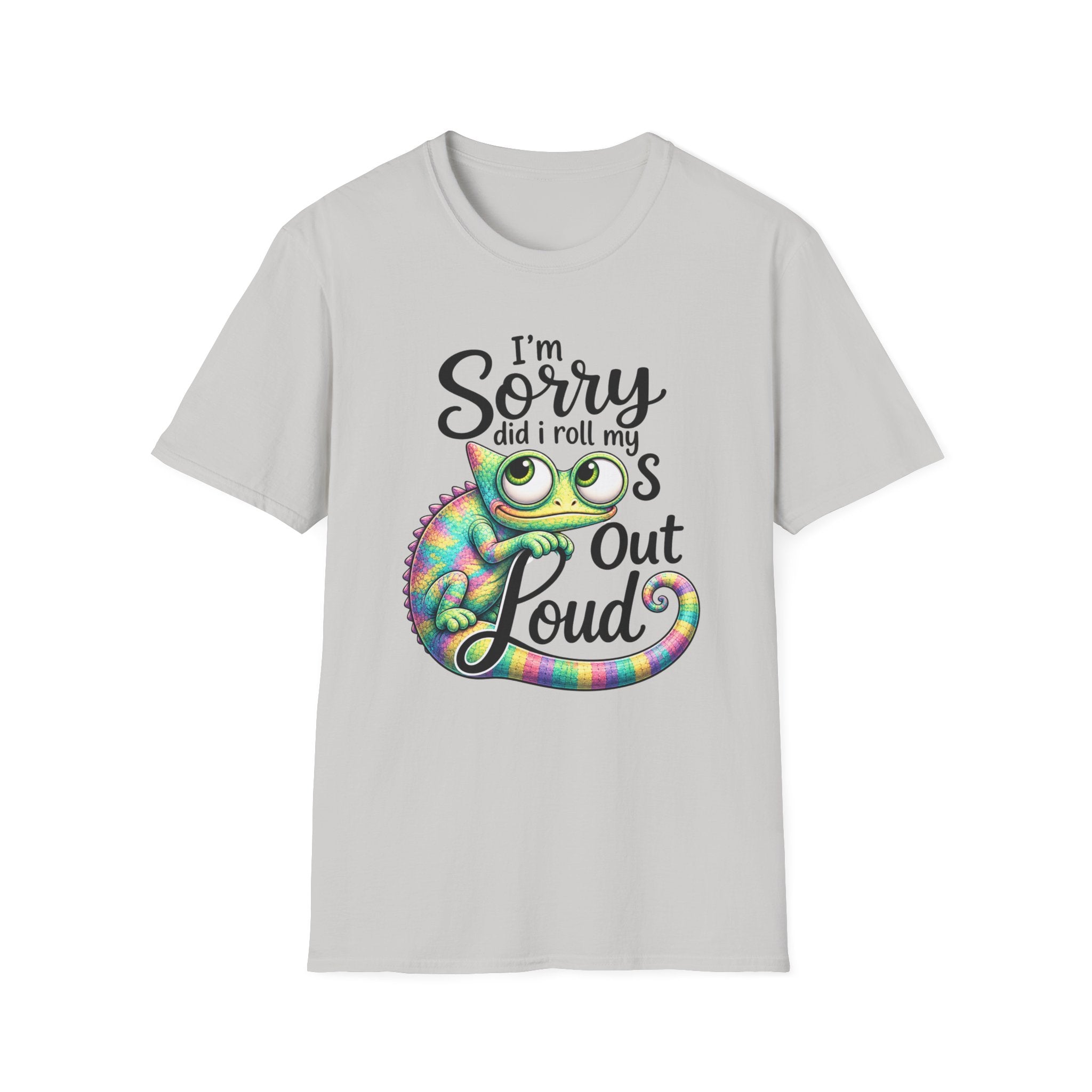 Chameleon Graphic T-Shirt — "I'm Sorry Did I Roll My Eyes Out Loud"