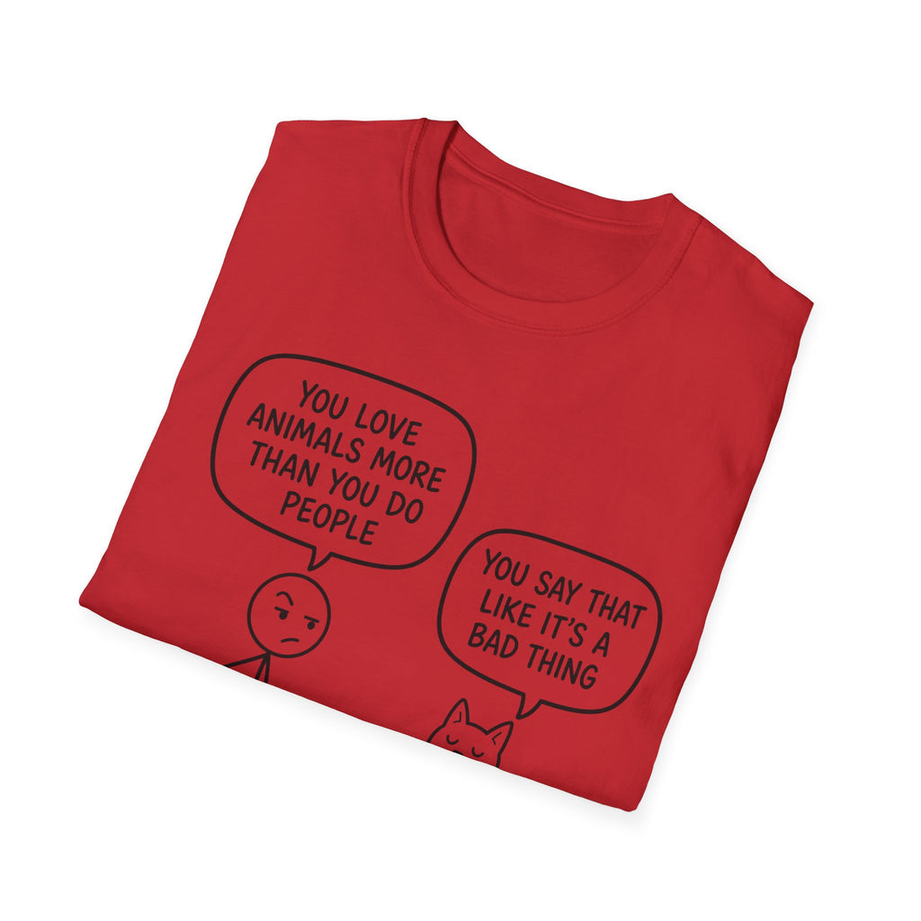 You Say That Like It’s a Bad Thing T-Shirt