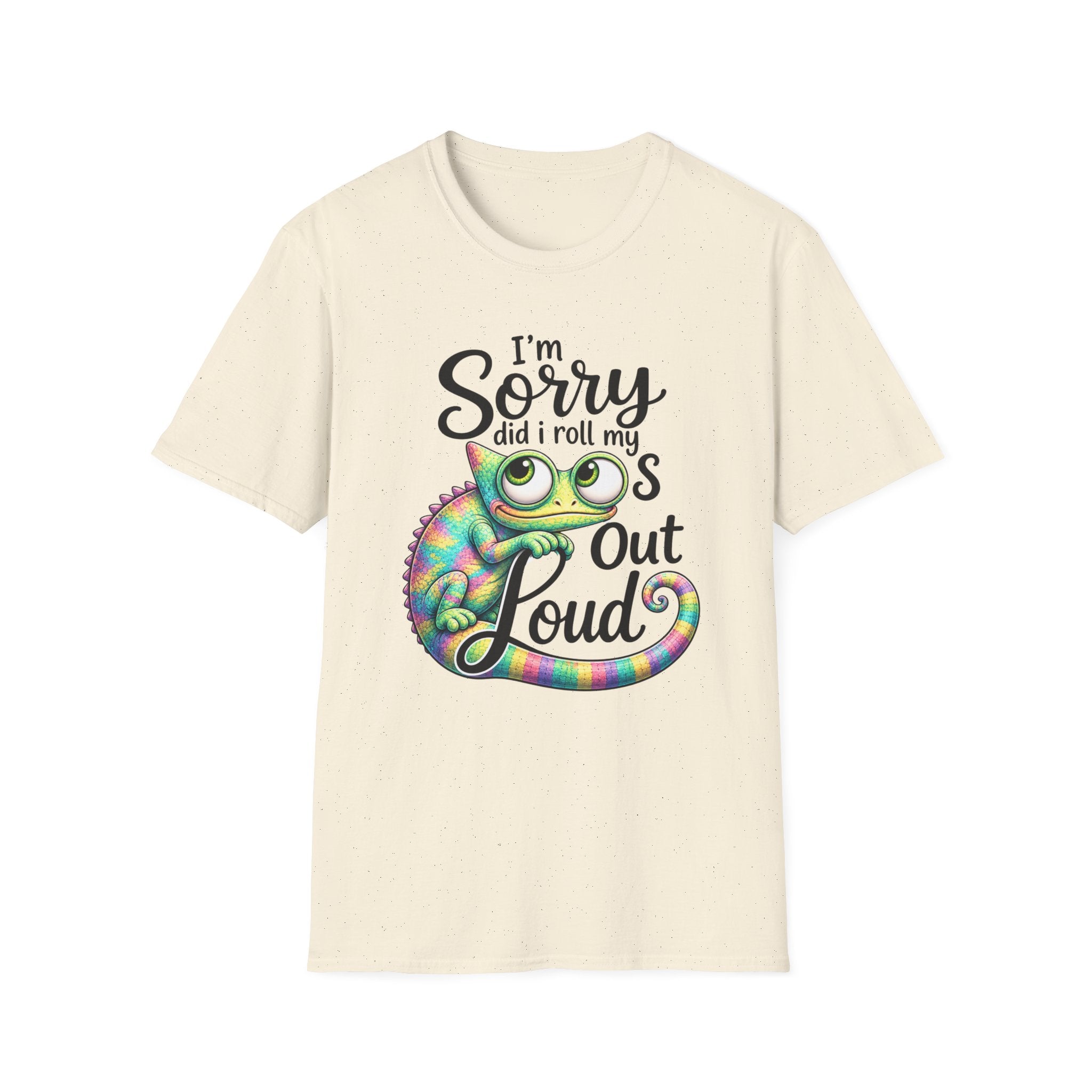 Chameleon Graphic T-Shirt — "I'm Sorry Did I Roll My Eyes Out Loud"