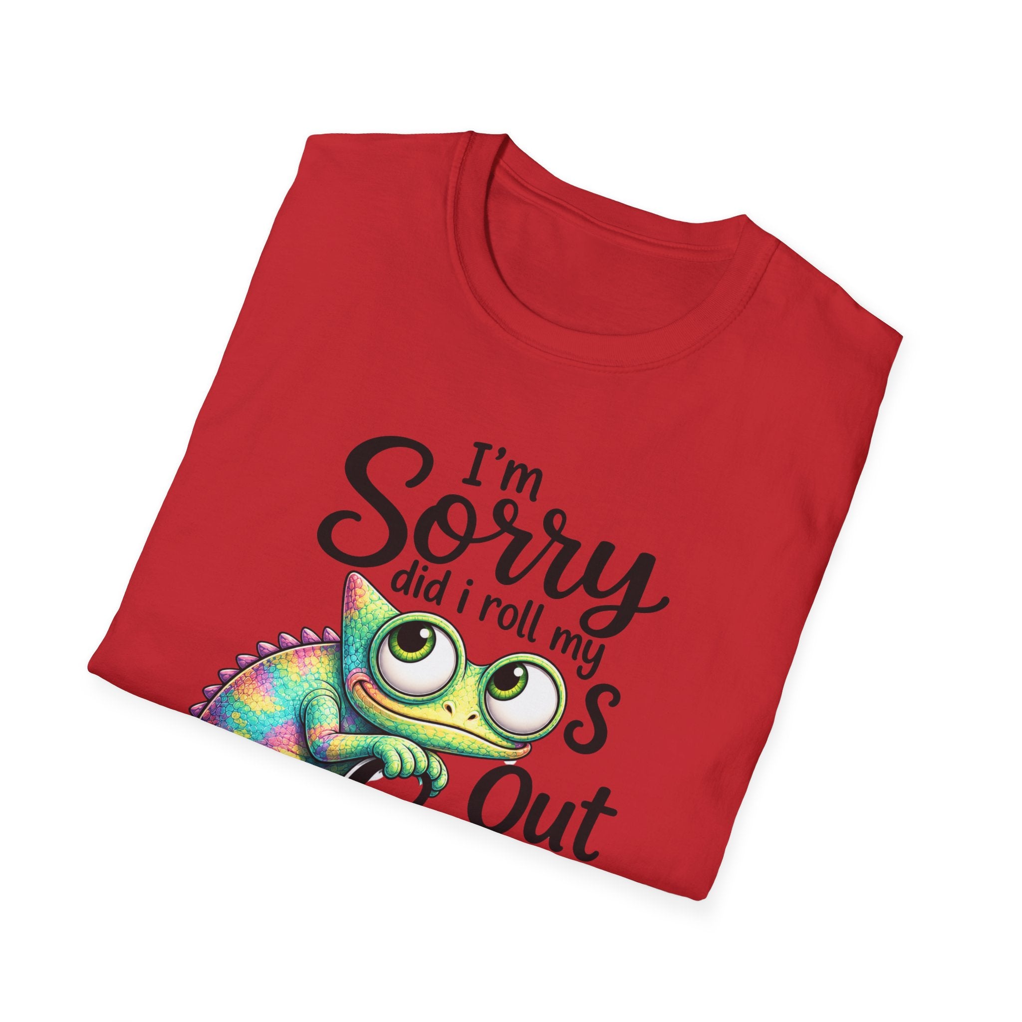 Chameleon Graphic T-Shirt — "I'm Sorry Did I Roll My Eyes Out Loud"