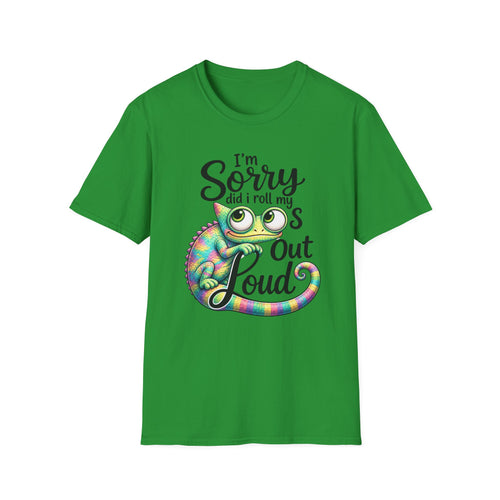 Chameleon Graphic T-Shirt — "I'm Sorry Did I Roll My Eyes Out Loud"