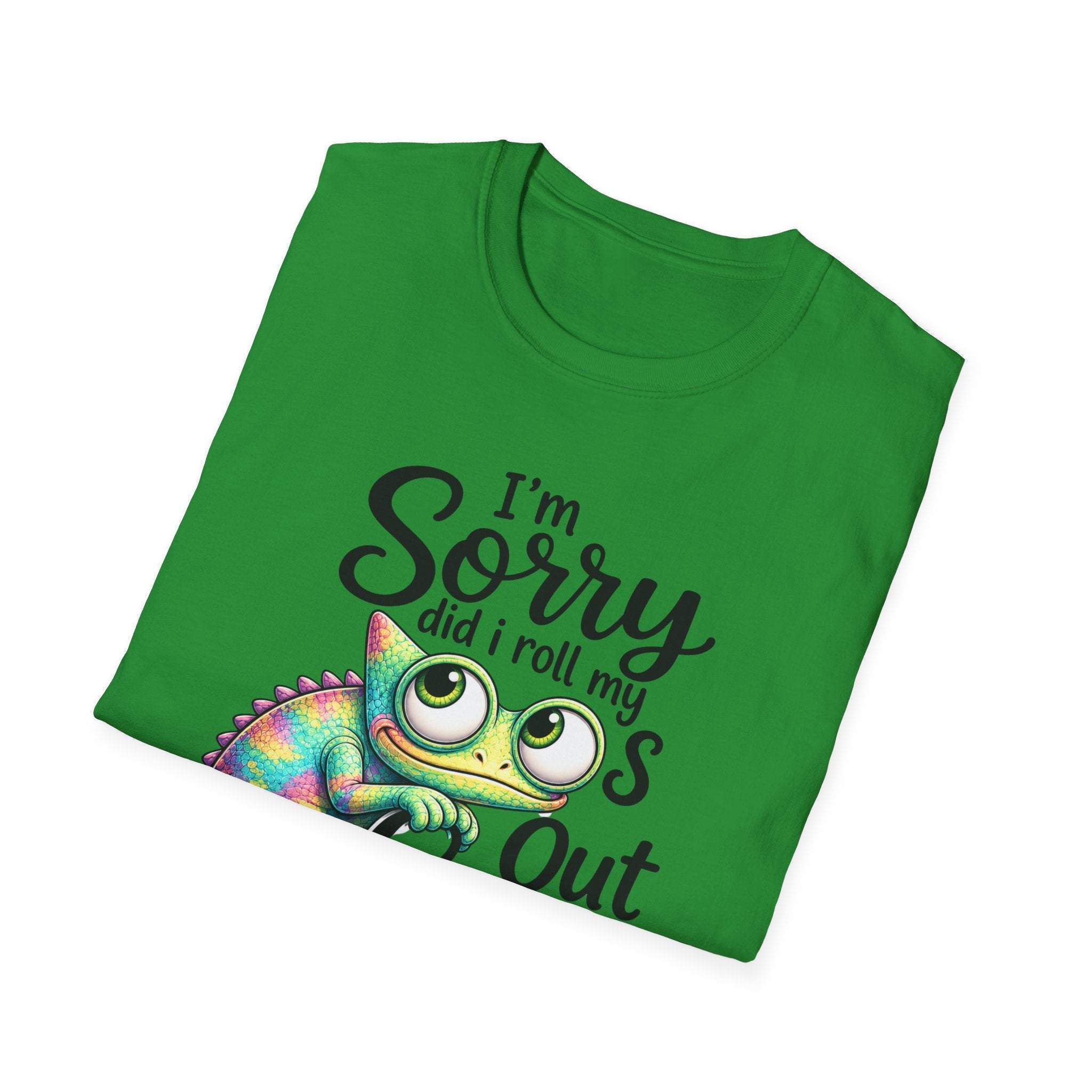 Chameleon Graphic T-Shirt — "I'm Sorry Did I Roll My Eyes Out Loud"