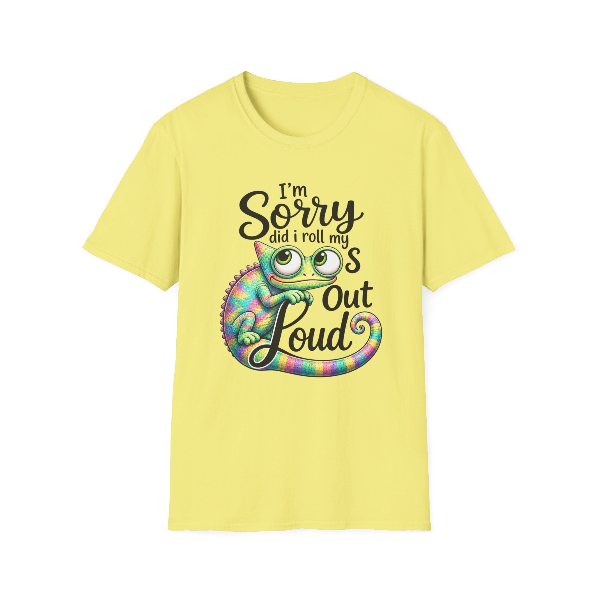 Chameleon Graphic T-Shirt — "I'm Sorry Did I Roll My Eyes Out Loud"