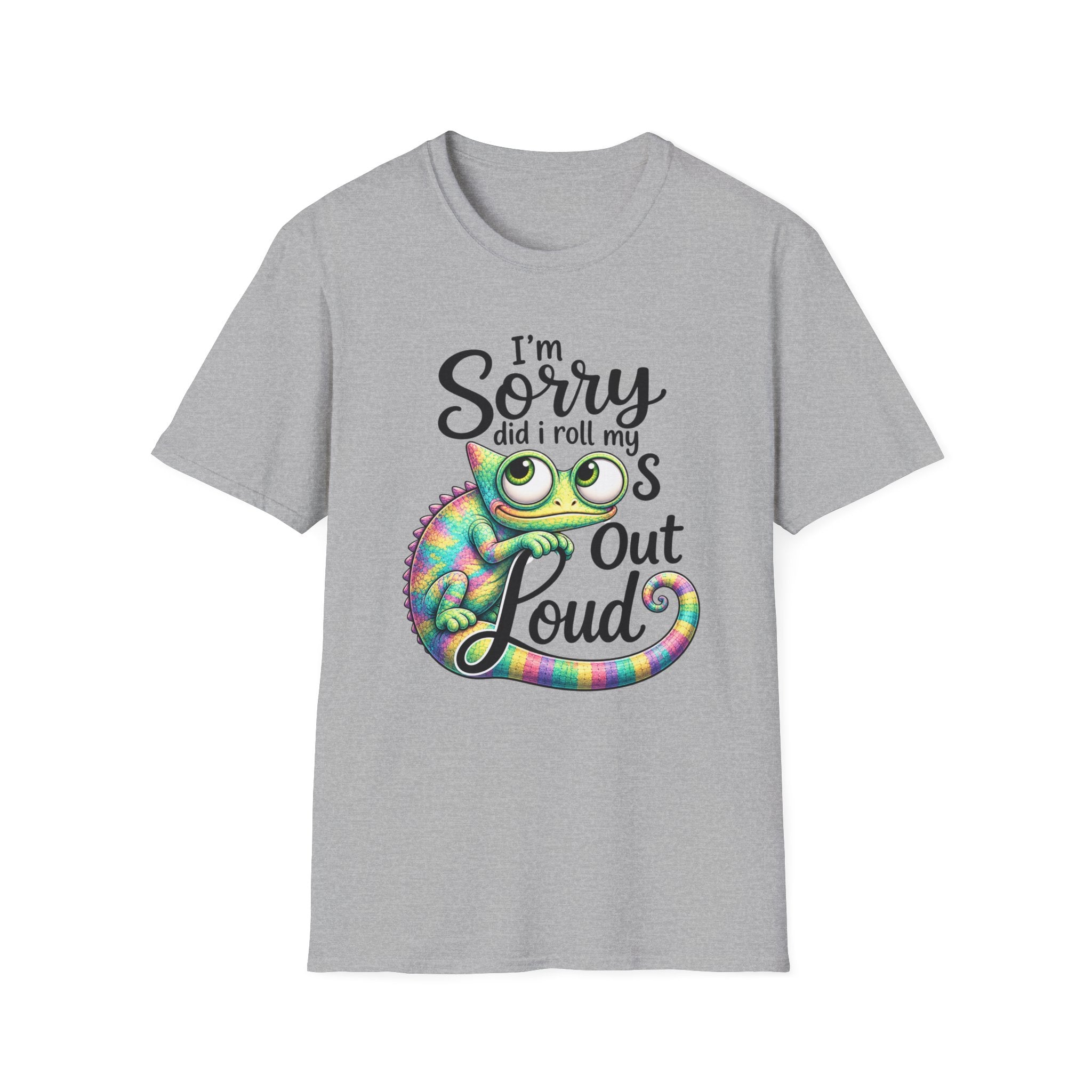 Chameleon Graphic T-Shirt — "I'm Sorry Did I Roll My Eyes Out Loud"